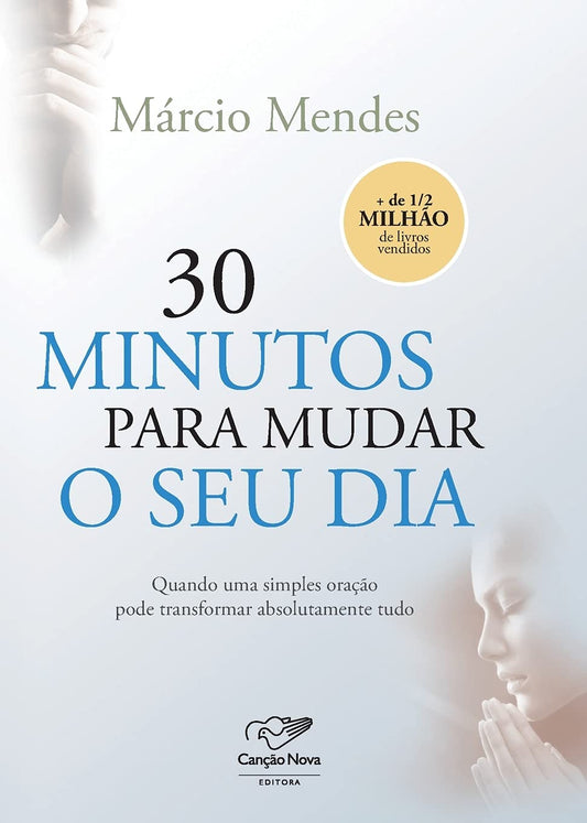 30 Minutos Para Mudar o Seu Dia - Márcio Mendes - Capa comum