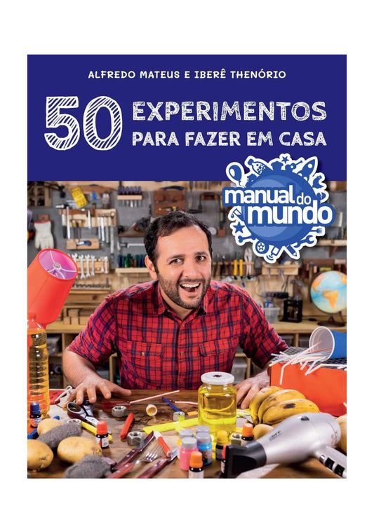 Manual do Mundo: 50 experimentos para fazer em casa