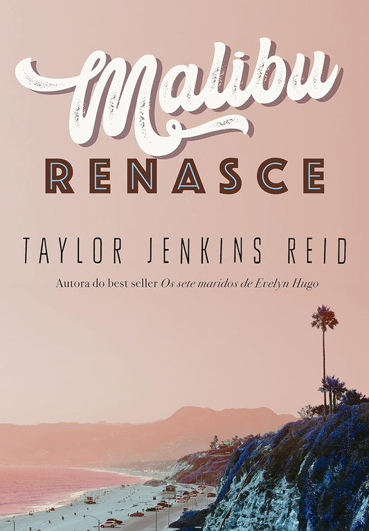 Malibu renasce - Taylor Jenkins Reid