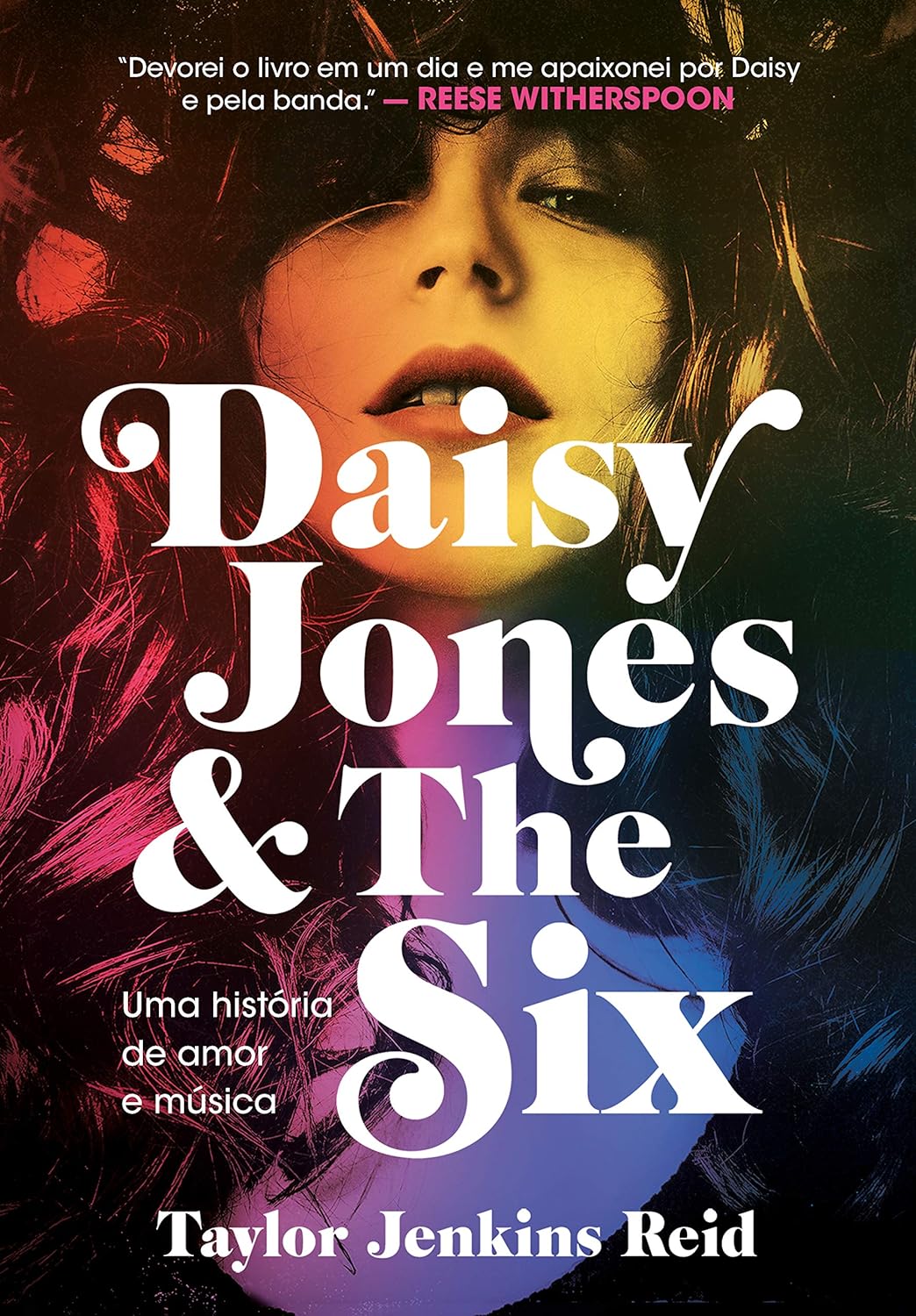 Daisy Jones and The Six: Uma história de amor e música - Taylor Jenkins Reid