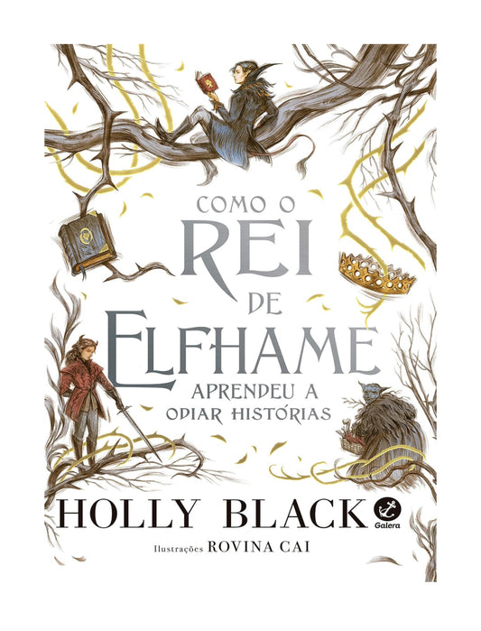 Como o Rei de Elfhame aprendeu a odiar histórias - Holly Black - Capa dura