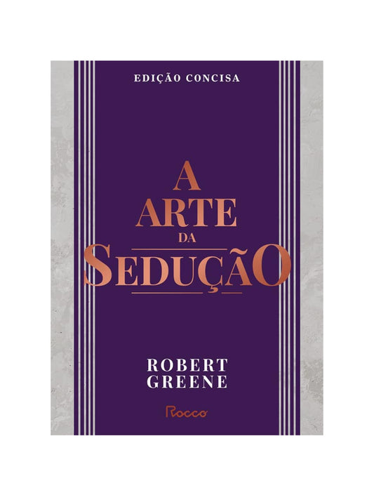 A arte da sedução: Edição concisa - Robert Greene