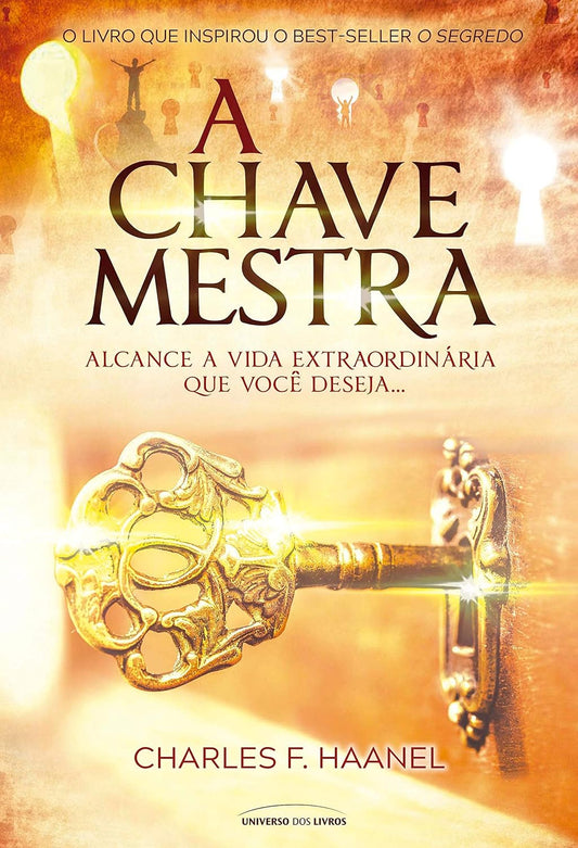 A chave mestra - Alcance a vida extraordinária que você deseja