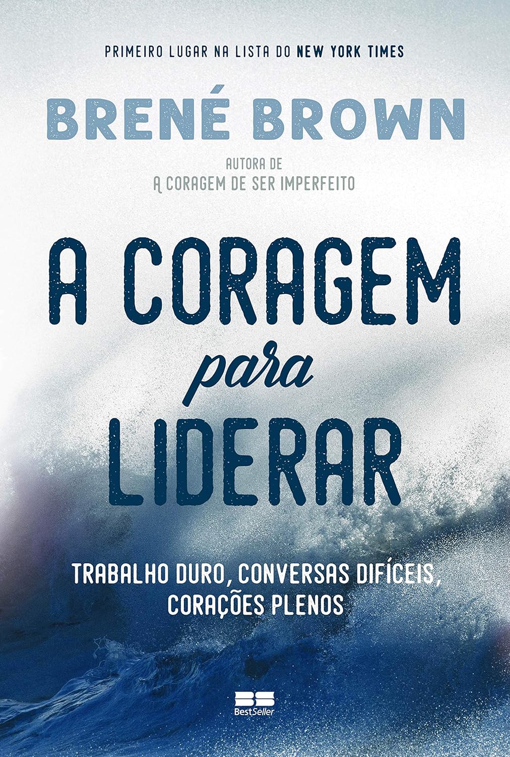 A coragem para liderar: Trabalho duro, conversas difíceis, corações plenos - Brené Brown