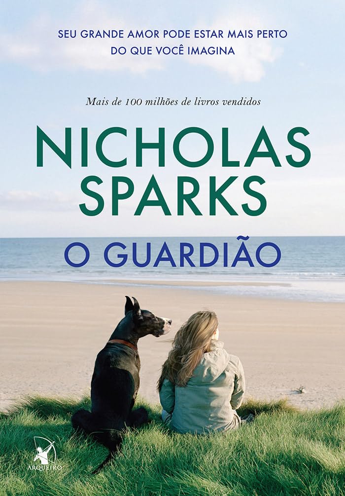 O guardião: Seu grande amor pode estar mais perto do que você imagina - Nicholas Sparks