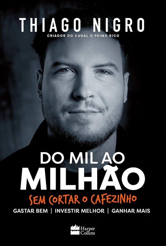 Do Mil ao Milhão. Sem Cortar o Cafezinho.