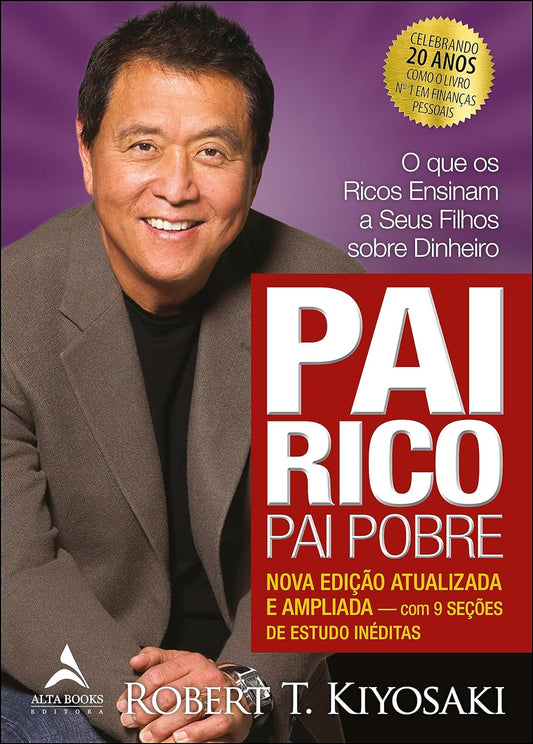 Pai rico, pai pobre - edição de 20 anos atualizada e ampliada: o que os ricos ensinam a seus filhos sobre dinheiro