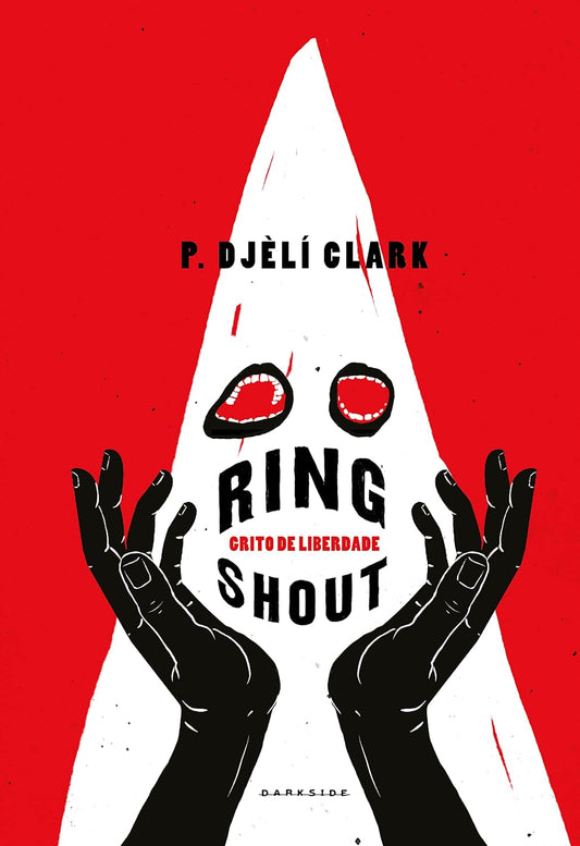 Ring Shout: Grito de Liberdade -  P. Djèlí Clark - Capa dura